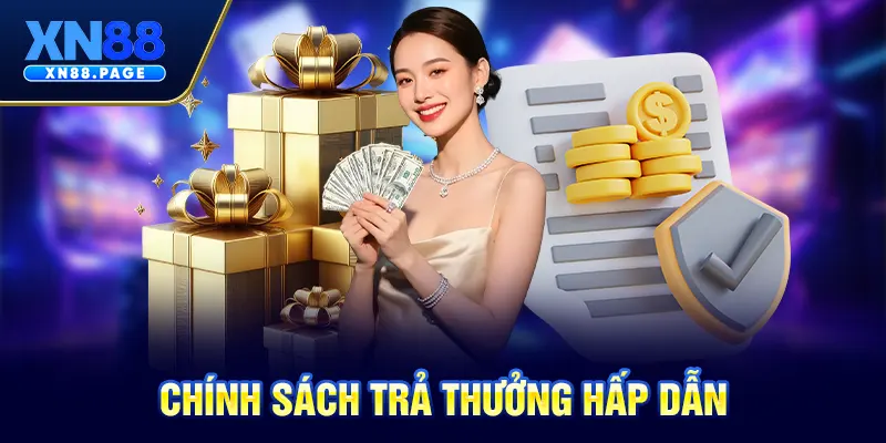 Chính sách trả thưởng hấp dẫn Chính sách trả thưởng hấp dẫn
