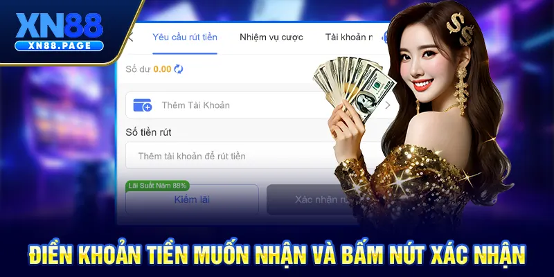 Điền khoản tiền muốn nhận và bấm nút Xác nhận Điền khoản tiền muốn nhận và bấm nút Xác nhận
