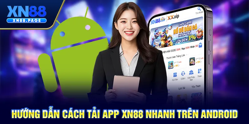 Hướng dẫn cách tải app XN88 nhanh trên Android Hướng dẫn cách tải app XN88 nhanh trên Android