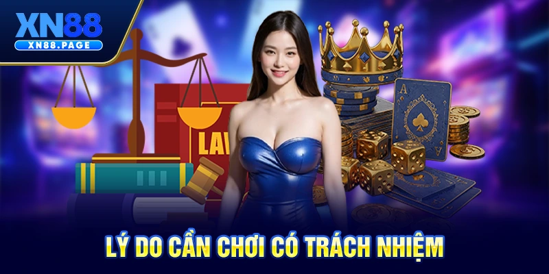Lý do cần chơi có trách nhiệm Lý do cần chơi có trách nhiệm