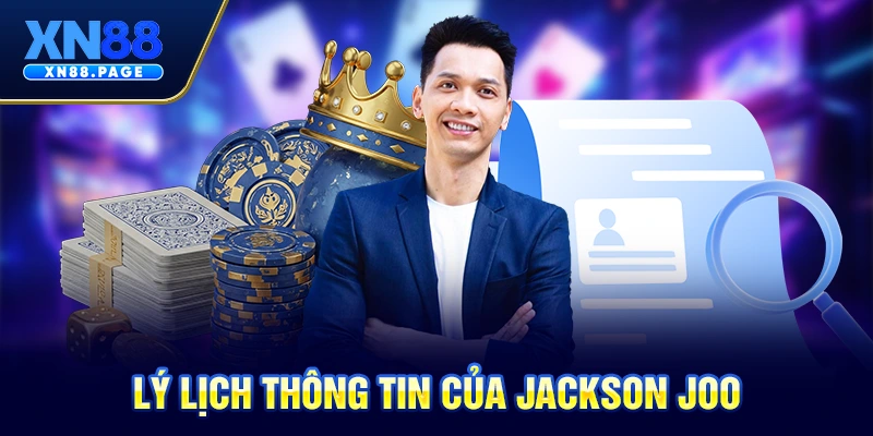 Lý lịch thông tin của Jackson Joo Lý lịch thông tin của Jackson Joo