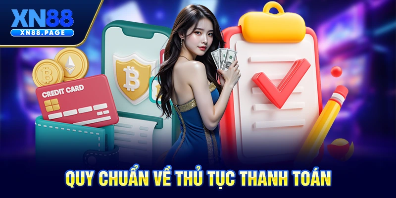 Quy chuẩn về thủ tục thanh toán Quy chuẩn về thủ tục thanh toán