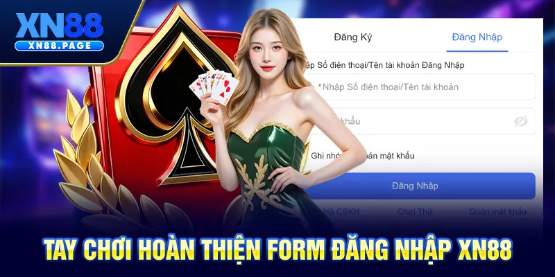 Tay chơi hoàn thiện form đăng nhập XN88 Tay chơi hoàn thiện form đăng nhập XN88